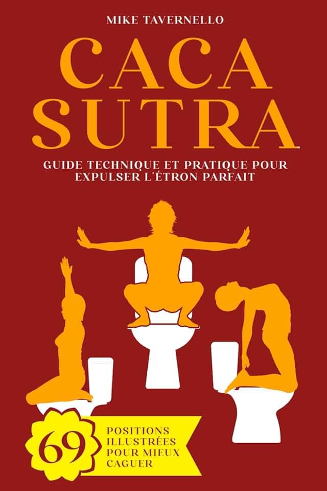Cacasutra: Guide technique et pratique pour expulser l'Étron parfait | 69 Positions illustrées pour mieux caguer | Cadeau rigolo