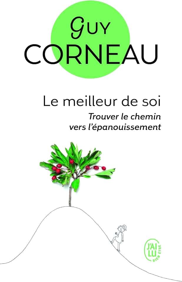 Le meilleur de soi: Le rencontrer, le nourrir, l'exprimer