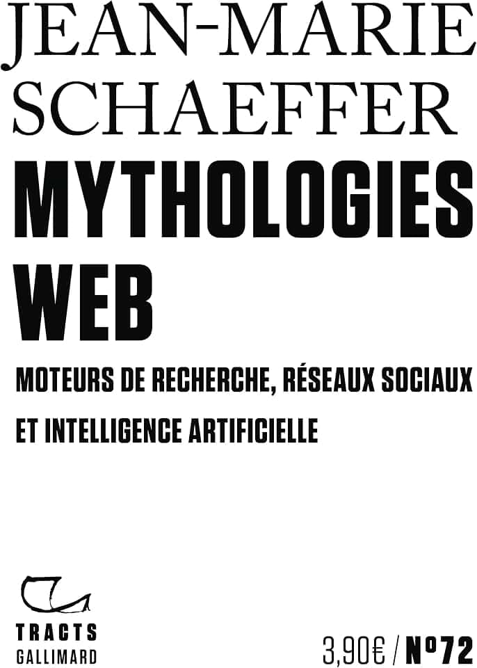 Mythologies web: Moteurs de recherche, réseaux sociaux et intelligence artificielle