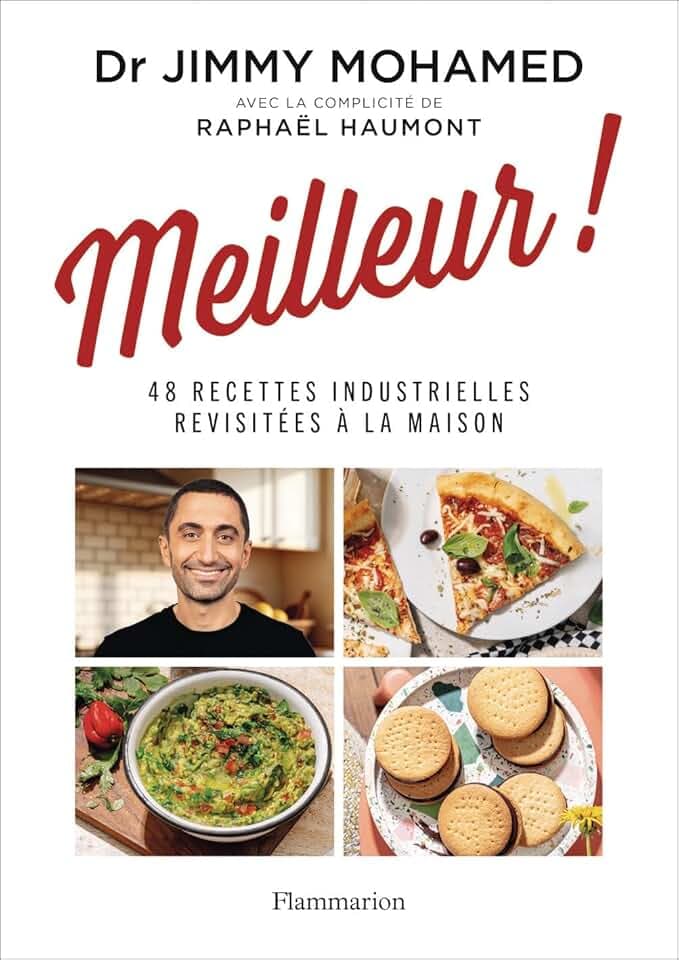 Meilleur !: 48 recettes industrielles revisitées à la maison