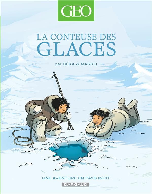La Conteuse Des Glaces : Une Aventure En Pays Inuit