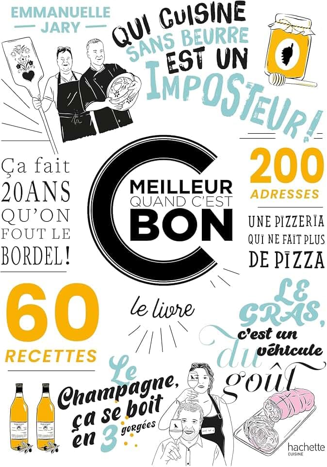 C'est meilleur quand c'est bon: Le livre qui donne du goût à la vie