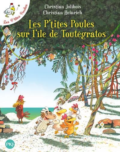 Les P'tites Poules tome 14 - les P'tites Poules sur l'île de Toutégratos