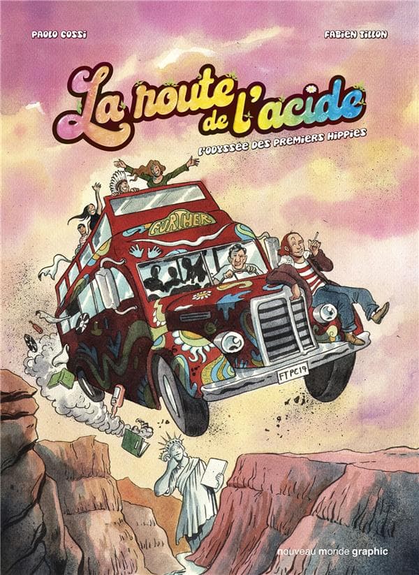 La route de l'acide - L'odyssée des premiers hippies