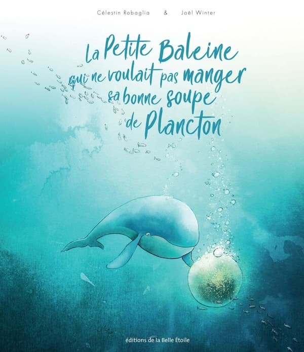 La Petite Baleine Qui Ne Voulait Pas Manger Sa Bonne Soupe De Plancton