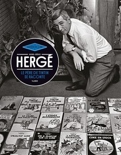 Les cahiers de la BD hors série - Hergé, le père de Tintin se raconte
